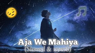 Aja We Mahiya💔(slowed & reverb) | lofi x boys