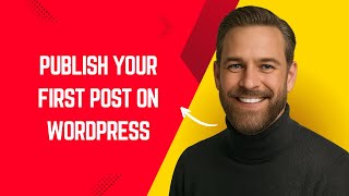 How to Publish Your First Post on WordPress – Simple WordPress Tutorial for Beginners