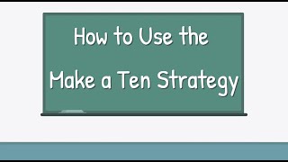 How to Use the Make a Ten Strategy - Grades 1 \u0026 2 Mini Lesson