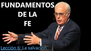 Lección 6 - La salvación - Fundamentos de la Fe - John MacArthur