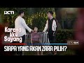 Siapa Yang Akan Zara Pilh? - KARENA AKU SAYANG