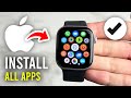 How To Install All Apps On Apple Watch - Full Guide