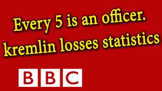 Every 5 is an officer. kremlin losses statistics