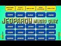 CAN YOU GUESS THE SONG JEOPARDY STYLE MUSIC QUIZ?