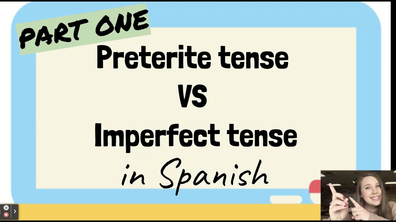Preterite Vs Imperfect In Spanish Part One Youtube