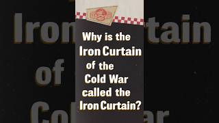 Why is the Iron Curtain of the Cold War called the Iron Curtain? - #W2W #shorts