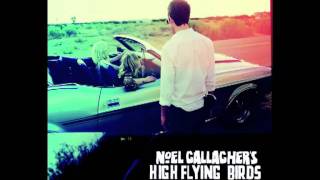 Noel Gallagher's High Flying Birds - AKA... What A Life! ( Audio)