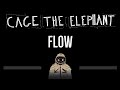 Cage The Elephant • Flow (CC) 🎤 [Karaoke] [Instrumental Lyrics]