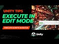 Unity Tips: Execute Scripts on Editor and Conditional Compilation