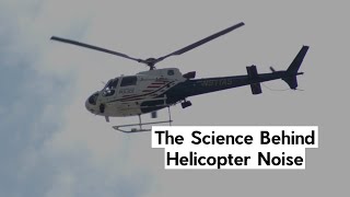 The Science Behind Helicopter Noise