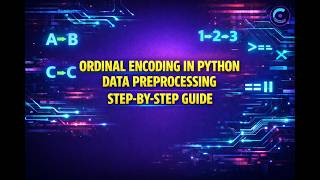 Ordinal Encoding in Python Data Preprocessing Step by Step Guide