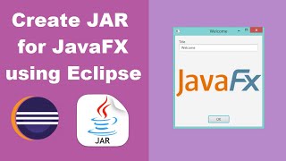 Create Executable JAR Files for JavaFX Applications using Eclipse IDE