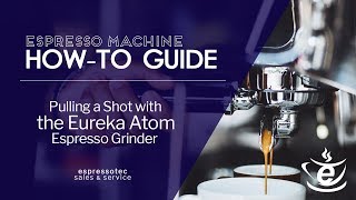 Pulling a Shot with the Eureka Atom - Espressotec Sales \u0026 Service