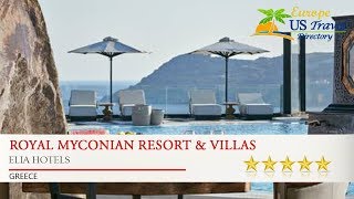 Royal Myconian Resort & Villas - Elia Hotels, Greece