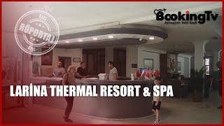 Larina Thermal Resort \u0026 Spa: Lüks ve Rahatlığın Zirvesi