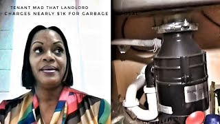 Tenant Mad That Landlord Charges Her Nearly $1k For Garbage Disposal