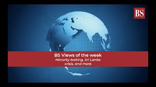 BS Views of the week: Minority-baiting, Sri Lanka crisis, and more