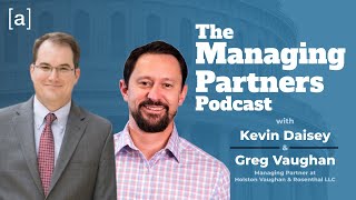 Gregory Vaughan - The Managing Partners Podcast