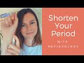 How to Shorten your PERIOD with Reflexology