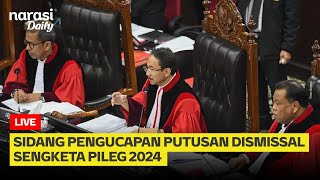 [LIVE] Sidang Pembacaan Putusan Dismissal Sengketa Pileg 2024 (22 Mei) | Narasi Daily