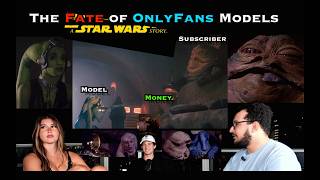 The Fate of Only Fans Models | A Star Wars Story