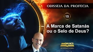 Odisseia Profética - Ep 15: A marca de satanás ou o selo de Deus – Pr. Doug Batchelor