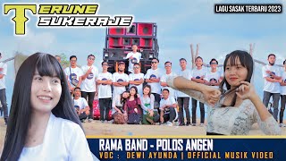 Lagu Sasak terbaru 2023 | POLOS ANGEN | Dewi Ayunda Ft. RAMA BAND | Official Musik Video 4K