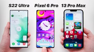 S22 Ultra vs iPhone 13 Pro Max vs Pixel 6 Pro - The TRUE 2022 Flagship?
