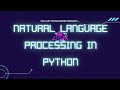Machine Learning: Natural Language Processing in Python (V2)