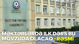 Məktəblərdə ilk dərs bu mövzuda olacaq - RƏSMİ - RTV