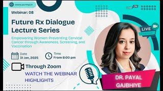 Webinar 08: Empowering Women: Preventing Cervical Cancer with Dr. Payal Prakash Gajbhiye. #scrmp