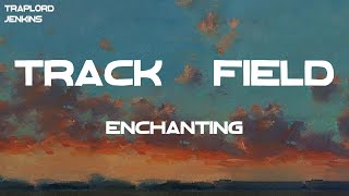 Enchanting - Track & Field (feat. Kali) (Lyrics)