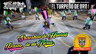 FINAL Shacshas de Huaraz - Ancash - Pasos de mi Tierra / Turpeño de Oro 2024 Kallpa Tusuy Ll