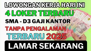 4 Lowongan Kerja Hari Ini Terbaru 2025