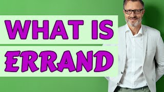 Errand | Meaning of errand