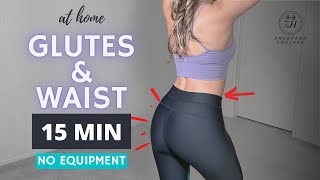 2 IN 1 - SMALLER WAIST (ABS)& ROUNDER BOOTY at HOME 15 MINUTE + Cool Down | NO repeat | No Equipment
