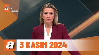 atv Ana Haber | 3 Kasım 2024