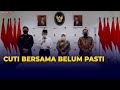 Pemerintah Mempertimbangkan Pandemi, Belum Pastikan Waktu Cuti Bersama 2022