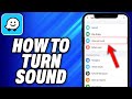 How To Turn Sound On Waze -Easy Fix