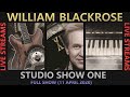 William Blackrose – Studio Show One (11 April 2020)