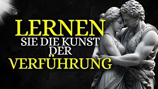 WEISHEIT – ENTDECKEN SIE DIE 10 GEHEIMNISSE DER VERFÜHRUNG  STOIZISMUS