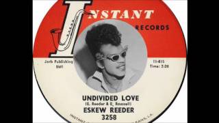 Eskew Reeder - Undivided Love 1963