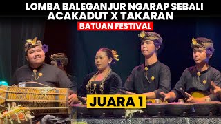 Juara 1 Acakadut x Takaran, Lomba Baleganjur Ngarap Sebali | Batuan Festival 25 Desember 2024