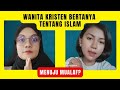 Wanita Kristen Bertanya Tentang Islam