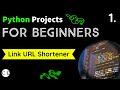 1. Link URL Shortener in Python || Python Projects For Beginners