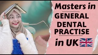 MASTERS IN ADVANCE GENERAL DENTAL PRACTICE IN UK. |FEES,COLLEGE,SCOPE,SCHOLARSHIP|