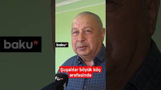 Şuşalılar böyük köç ərəfəsində | Qürur dolu anlar