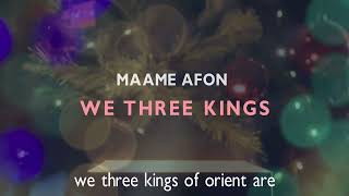 We Three Kings - Maame Afon