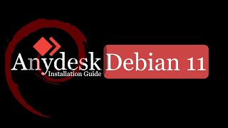 How to Install AnyDesk on Debian 11 Bullseye - Remote Desktop Application for Linux