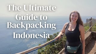 Our Ultimate Guide for Backpacking Indonesia 🇮🇩 | Travel Tips + Destinations